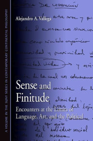 Sense and Finitude: Encounters at the Limits of Language, Art, and the Political