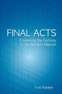 Final Acts: Traversing the Fantasy in the Modern Memoir