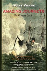 Title: Amazing Journeys: Five Visionary Classics, Author: Jules Verne