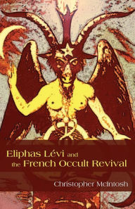 Title: Eliphas Lévi and the French Occult Revival, Author: Christopher McIntosh