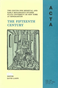 Title: ACTA Volume #12: The Fifteenth Century, Author: David Lampe