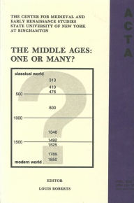 Title: ACTA Volume #19: The Middle Ages: One or Many?, Author: Louis Roberts