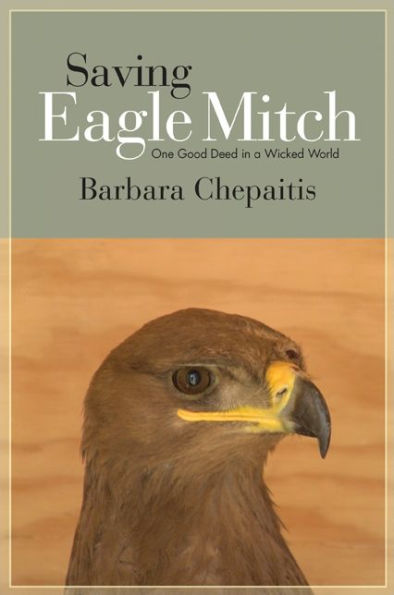 Saving Eagle Mitch: One Good Deed in a Wicked World
