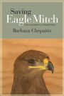 Saving Eagle Mitch: One Good Deed in a Wicked World