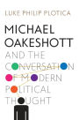 Michael Oakeshott and the Conversation of Modern Political Thought