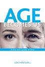 Age Becomes Us: Bodies and Gender in Time