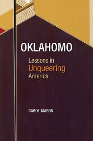 Title: Oklahomo: Lessons in Unqueering America, Author: Carol Mason