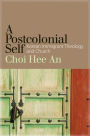 A Postcolonial Self: Korean Immigrant Theology and Church