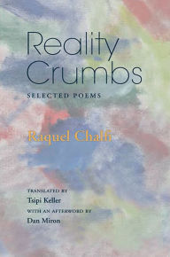 Title: Reality Crumbs: Selected Poems, Author: Raquel Chalfi