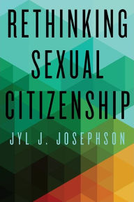 Title: Rethinking Sexual Citizenship, Author: Jyl J. Josephson