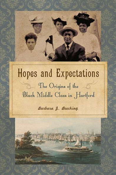 Hopes and Expectations: The Origins of the Black Middle Class in Hartford