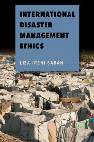 Title: International Disaster Management Ethics, Author: Liza Ireni Saban