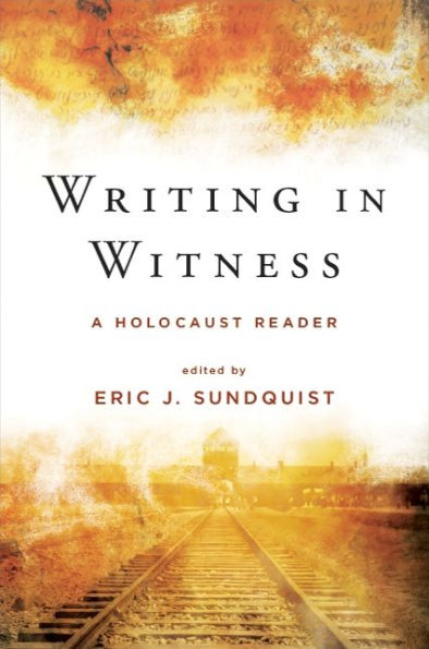 Writing in Witness: A Holocaust Reader