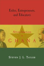 Exiles, Entrepreneurs, and Educators: African Americans in Ghana