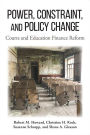 Power, Constraint, and Policy Change: Courts and Education Finance Reform