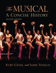 Title: The Musical, Second Edition: A Concise History, Author: Kurt Gänzl