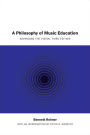 A Philosophy of Music Education: Advancing the Vision, Third Edition