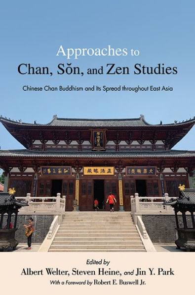 Approaches to Chan, Son, and Zen Studies: Chinese Chan Buddhism and Its Spread throughout East Asia