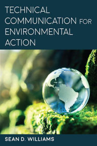 Title: Technical Communication for Environmental Action, Author: Sean D. Williams