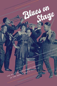 Title: Blues on Stage: The Blues Entertainment Industry in the 1920s, Author: John L. Clark