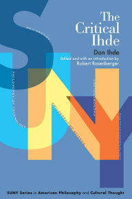 Title: The Critical Ihde, Author: Don Ihde