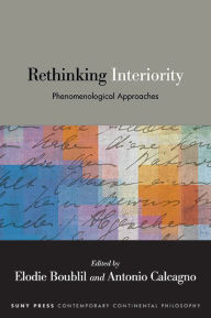 Title: Rethinking Interiority: Phenomenological Approaches, Author: Elodie Boublil