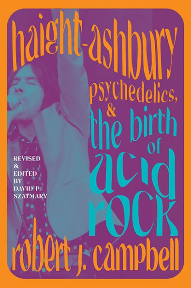 Haight-Ashbury, Psychedelics, and the Birth of Acid Rock