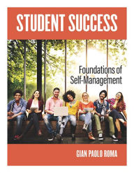 Title: Student Success: Foundations of Self-Management, Author: Gian Paolo Roma