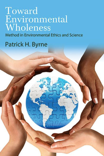 Toward Environmental Wholeness: Method in Environmental Ethics and Science