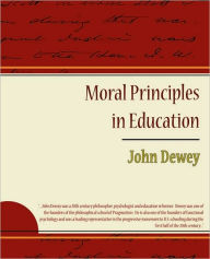Title: Moral Principles in Education, Author: John Dewey