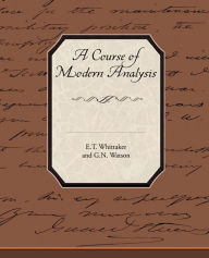 Title: A Course of Modern Analysis, Author: E.T. Whittaker