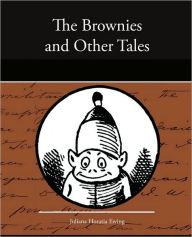 Title: The Brownies and Other Tales, Author: Juliana Horatia Ewing