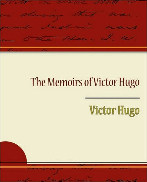 The Memoirs of Victor Hugo