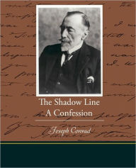 Title: The Shadow Line A Confession, Author: Joseph Conrad