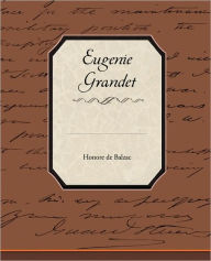 Title: Eugenie Grandet, Author: Honore de Balzac