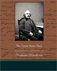 Title: The Great Stone Face, Author: Nathaniel Hawthorne