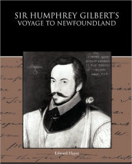 Title: Sir Humphrey Gilbert's Voyage to Newfoundland, Author: Edward Hayes