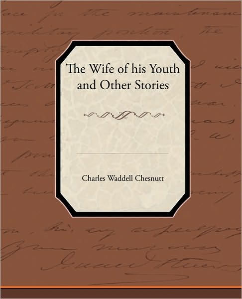 The Wife Of His Youth And Other Stories By Charles Waddell Chesnutt ...