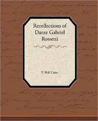 Recollections Of Dante Gabriel Rossetti