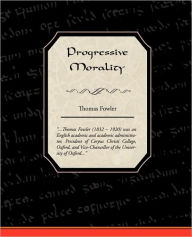 Title: Progressive Morality, Author: Thomas Fowler