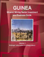 Guinea Mineral and Mining Sector Investment and Business Guide