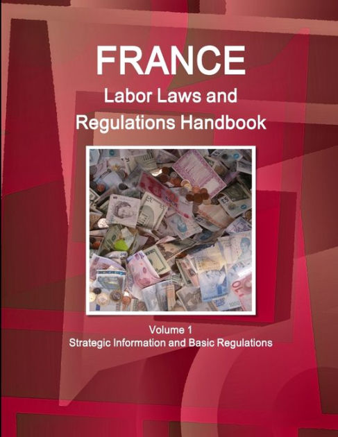 france-labor-laws-and-regulations-handbook-volume-1-strategic