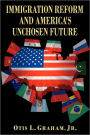 Immigration Reform And America's Unchosen Future