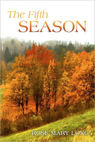 Title: The Fifth Season, Author: Rose Mary Long