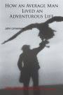 How An Average Man Lived An Adventurous Life