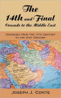 The 14th And Final Crusade To The Middle East