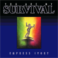 Title: You Are My Survival, Author: Empress Ivory