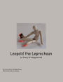 Leopold the Leprechaun: A Story of Imagination