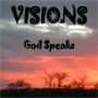 Visions: God Speaks