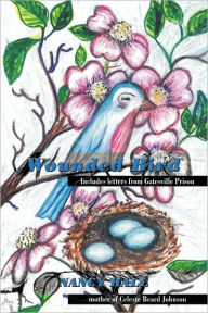Title: Wounded Bird: Includes letters from Gatesville Prison, Author: Nancy Hall